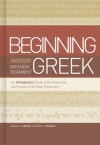Beginning with New Testament Greek:  Introductory Study of Grammar and Syntax